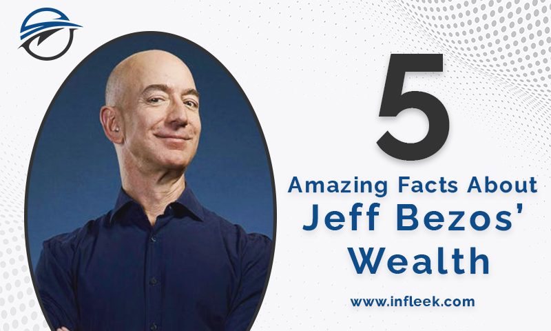 5 Amazing Facts About Jeff Bezos’ Wealth