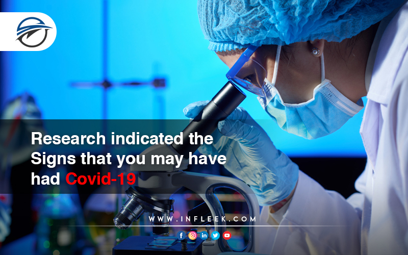Research indicated the Signs that you may have had Covid-19